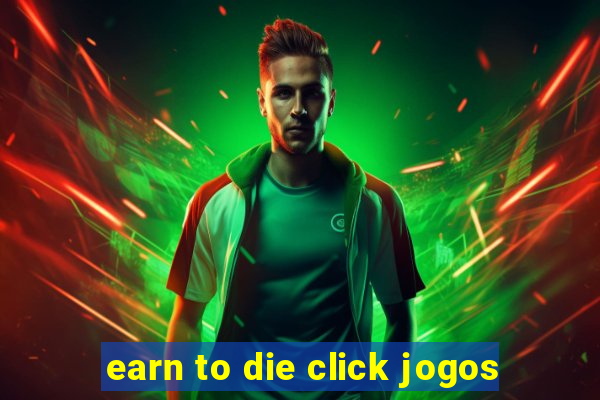 earn to die click jogos